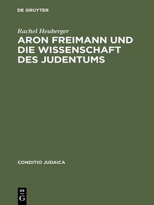 cover image of Aron Freimann und die Wissenschaft des Judentums